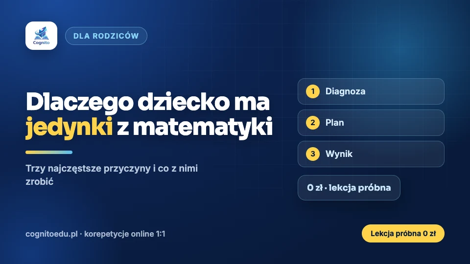Dlaczego dziecko ma jedynki z matematyki i jak to zmienić?